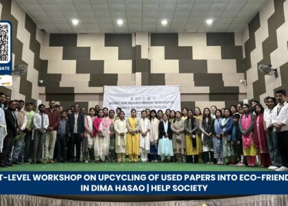 District-Level Workshop on Upcycling of Used Papers into Eco-Friendly Pens in Dima Hasao HELP Society NGO