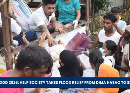 Assam Flood 2026 HELP Society Takes Flood Relief from Dima Hasao to Sivasagar